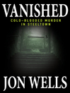 Vanished (eBook): Cold-Blooded Murder in Steeltown